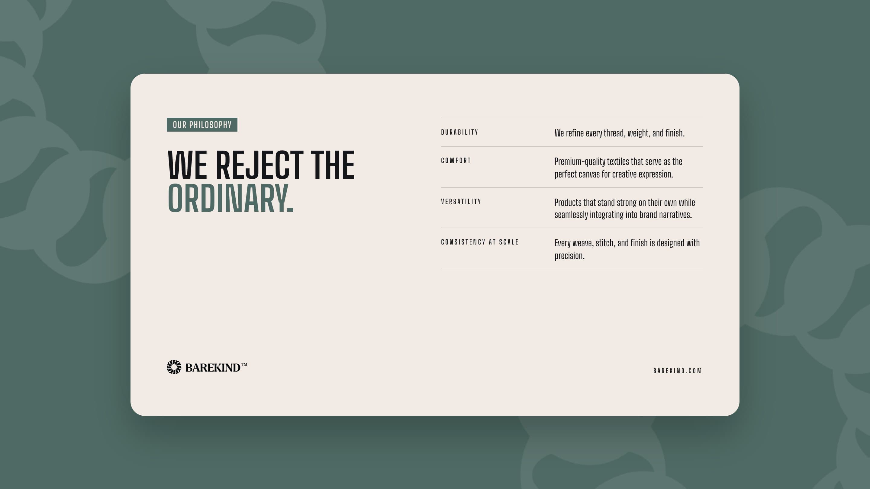 We reject the ordinary: Durability, Comfort, Versatility and Consistency at scale on a light card