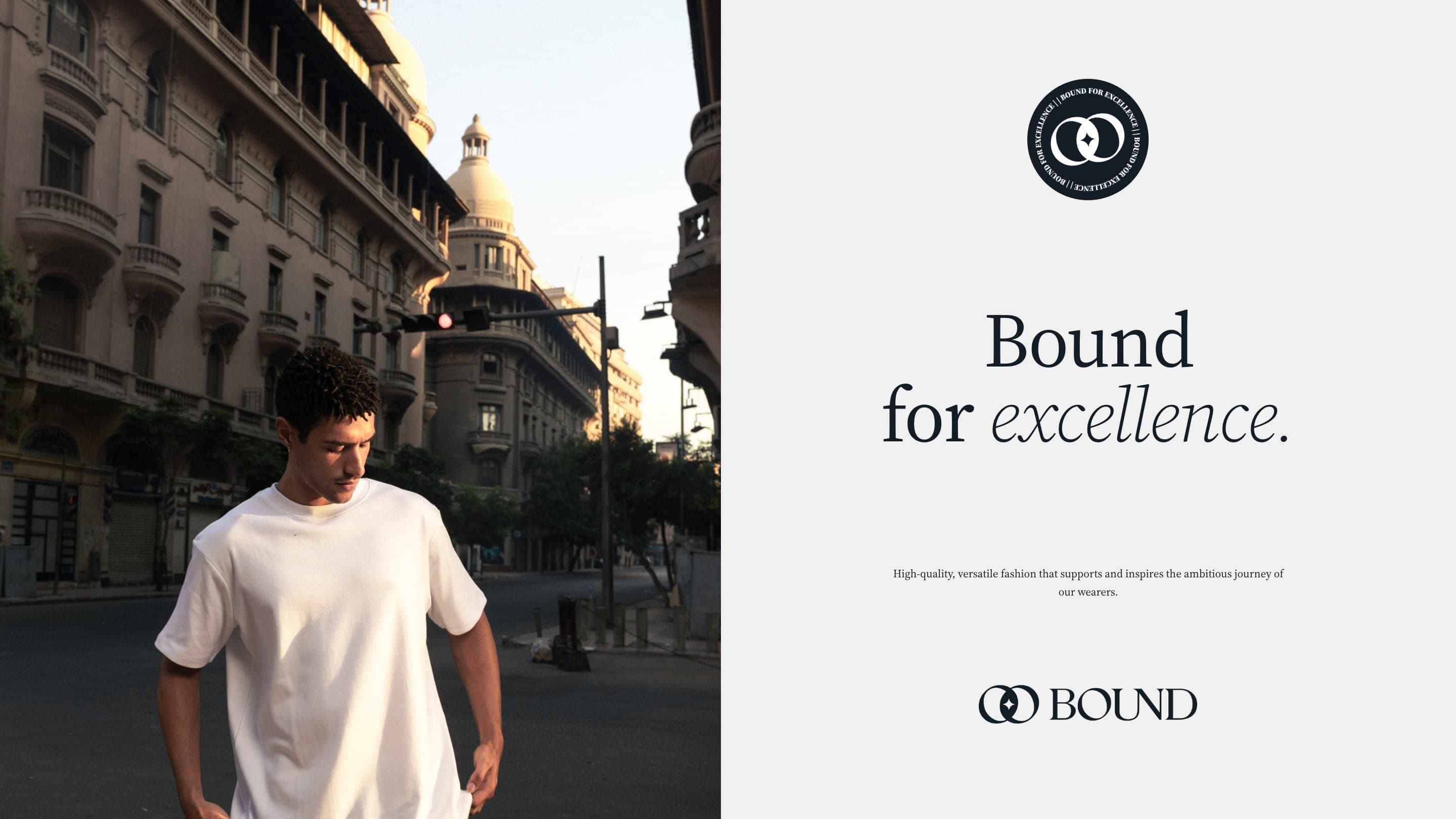A model in a white tee downtown, beside Bound for excellence set large