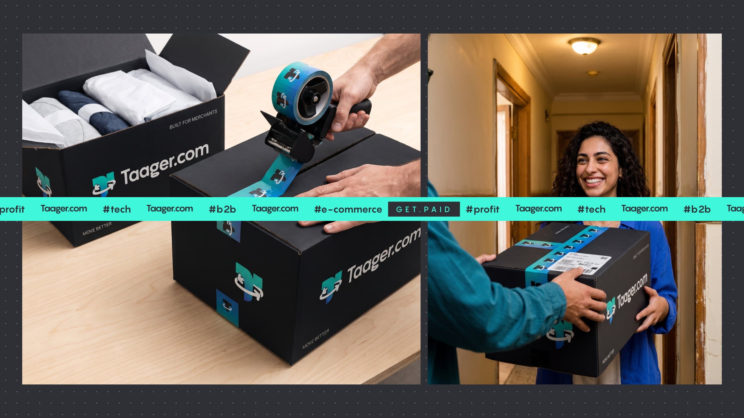 Sealing a Taager parcel and handing it over at a door, the hashtag band across both with a Get paid tab